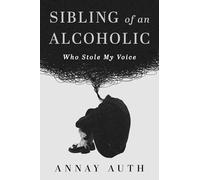 Sibling of an Alcoholic: Who Stole My Voice