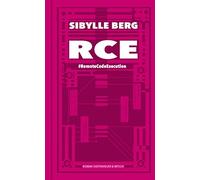 Sibylle Berg RCE: #RemoteCodeExecution. Roman (Copertina rigida)