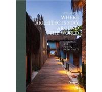 Where Architects Stay Around the World: Lodgings for Design Enthusiasts