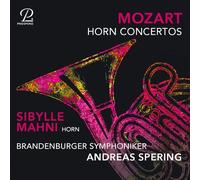 Sibylle Mahni; Andreas Spering; Brandenburger Symphoniker - W.A. Mozart: Horn Concertos