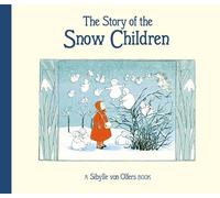 Sibylle Olfers The Story of the Snow Children (Copertina rigida)
