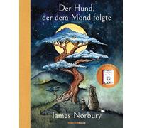 Sibylle Schmidt James Norbury Der Hund, der dem Mond folgte (Tascabile)