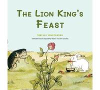 Sibylle Von Olfers The Lion King's Feast (Copertina rigida)