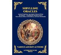 Sibylline Oracles: Ancient Prophecies, Apocalyptic Visions & Divine Revelations - Unlocking the Mystical Texts of Greco-Roman Myth, Jewish History, ... Print Deluxe Edition For Easy Reading): 228