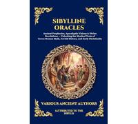Sibylline Oracles: Ancient Prophecies, Apocalyptic Visions & Divine Revelations - Unlocking the Mystical Texts of Greco-Roman Myth, Jewish History, ... Hardcover Edition For Easy Reading): 228