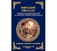Sibylline Oracles: Ancient Prophecies, Apocalyptic Visions & Divine Revelations - Unlocking the Mystical Texts of Greco-Roman Myth, Jewish History, and Early Christianity: 228
