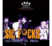 Sic Fucks - Cbgb Omfug Master: Live October 13th 2006 Bowery C