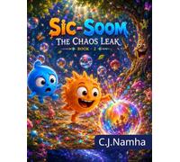SIC-SOOM: The Chaos Leak (Book 2): When Funny Chaos Escaped Underground and Only Sic and Soom Could Stop It