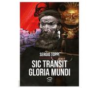 SIC TRANSIT GLORIA MUNDI