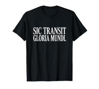 SIC Transit Gloria Mundi Frase Latina Motto Antico Maglietta