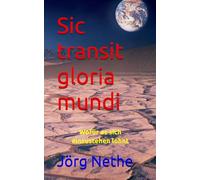 Sic transit gloria mundi: Wofür es sich einzustehen lohnt