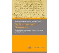 Sich kreuzende Stimmen: Friedrich von Hardenberg, Friedrich Schlegel und die Romantik: 8