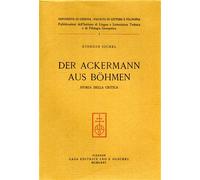 Sichel,Giorgio. - Der Ackermann aus Böhmen. Storia della critica.