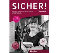 Sicher! Aktuell. Deutsch als Fremdsprache. B2. Arbeitsbuch. Per le Scuole superiori. Con espansione online. Con CD-Audio: Arbeitsbuch B2 mit MP3-CD