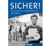 Sicher! Deutsch als Fremdsprache. B1. Mit Arbeitsbuch. Per le Scuole superiori. Con File audio per il download: Deutsch als Fremdsprache / Arbeitsbuch mit Audios online
