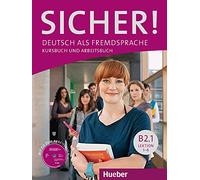 Sicher! Deutsch als Fremdsprache. B2.1. Kursbuch und Arbeitsbuch. Per le Scuole superiori. Con CD-ROM