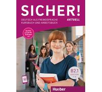 Sicher! Deutsch als Fremdsprache. Sicher! aktuell B2.1. Kurs-Arbeitsbuch. Per le Scuole superiori. Con File audio per il download