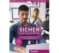 Sicher in Alltag und Beruf! Deutsch als Zweitsprache. B2.1. Kursbuch und Arbeitsbuch. Per le Scuole superiori. Con espansione online