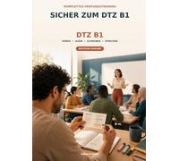 SICHER ZUM DTZ B1: Kompettes Prüfungstrainig : Hören - Lesen - Schreiben - Sprechen