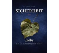 SICHERHEIT - LIEBE WAS NIE AUSGESPROCHEN WURDE