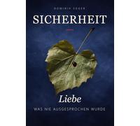 SICHERHEIT: LIEBE WAS NIE AUSGESPROCHEN WURDE