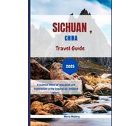 Sichuan, China Travel Guide 2025: A Seamless Blend of Relaxation and Exploration to the tropical all-inclusive resorts.
