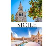 SICILE GUIDE DE VOYAGE 2026: Découvrez le TimLa beauté indéniable de la plus grande île de la Méditerranée Une histoire ancienne, une culture ... délices culinaires vous attendent en Sicile