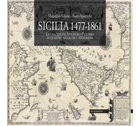 Sicilia 1477-1861. La collezione Spagnolo-Patermo in quattro secoli di cartografia