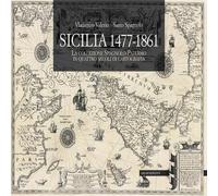 Sicilia 1477-1861. La collezione Spagnolo-Patermo in quattro secoli di cartografia