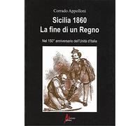 Sicilia 1860. La fine di un regno