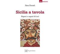 Sicilia a tavola. Saperi e sapori di ieri
