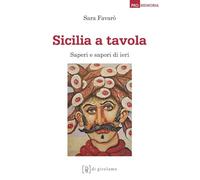 Sicilia a tavola. Saperi e sapori di ieri