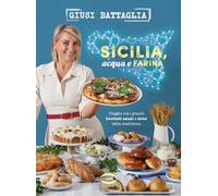 SICILIA, ACQUA E FARINA. VIAGGIO TRA I GRANDI LIEVITATI SALATI E DOLCI DELLA TRA