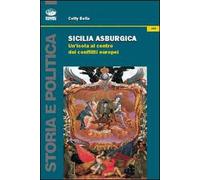 Sicilia asburgica. Un'isola al centro dei conflitti europei
