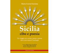 Libri Fasciana Maria Grazia - Sicilia Cibo E Poesia. Un Viaggio Tra Cucina, Stor