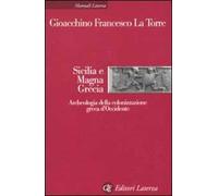 Sicilia e Magna Grecia. Archeologia della colonizzazione greca d'Occidente