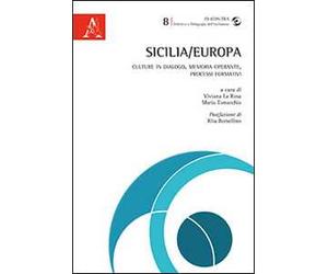 Sicilia/Europa. Culture in dialogo, memoria operante, processi formativi