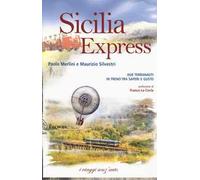 Sicilia express. Due terranauti in treno tra saperi e gusto