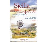 Sicilia express. Due terranauti in treno tra saperi e gusto