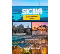 Sicilia Guía de viaje 2025: Mezcla de historia, cultura y belleza natural