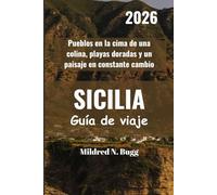 SICILIA Guía de viaje 2026: Pueblos en la cima de una colina, playas doradas y un paisaje en constante cambio