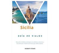 SICILIA GUÍA DE VIAJE 2026: Tu compañero esencial para las playas, las ciudades barrocas, las caminatas por los volcanes y la hospitalidad siciliana"