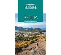 Sicilia. I cammini. Le guide ai sapori e ai piaceri