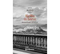 Sicilia in breve. Racconti di luoghi e volti dell'isola