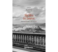 Sicilia in breve. Racconti di luoghi e volti dell'isola