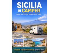 SICILIA IN CAMPER: 10 itinerari pratici tra mare, borghi, aree sosta e tappe imperdibili