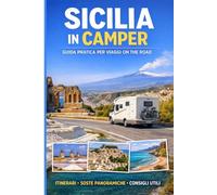 SICILIA IN CAMPER: 10 itinerari pratici tra mare, borghi, aree sosta e tappe imperdibili