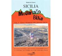 Sicilia in mountain bike. Etna, Nebrodi, Peloritani, Iblei (Vol. 1)