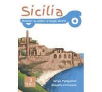 Sicilia. Itinerari raccontati di luoghi diversi