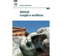Sicilia. Luoghi e scrittura - Guastella Federico